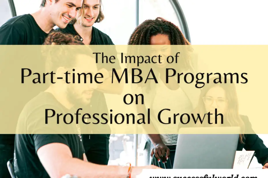 The impact of part-time MBA programs on Professional Growth